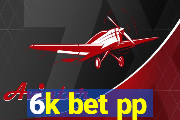 6k bet pp